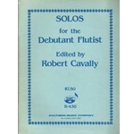 Solos for the Debutante Flutist edited by Robert Cavally