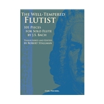 The Well-Tempered Flutist - 101 Pieces for Solo Flute by J.S. Bach