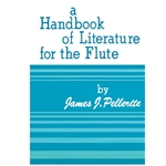 Handbook of Literature for the Flute by James J. Pellerite