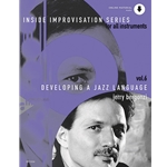 Inside Improvisation Series, vol. 6: Developing A Jazz Language