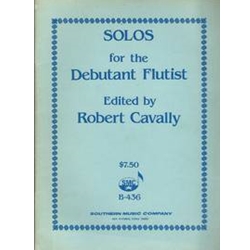 Solos for the Debutante Flutist edited by Robert Cavally