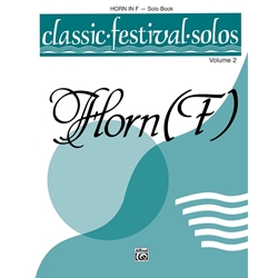 Classic Festival Solos (Horn in F), Volume 2 Solo Book