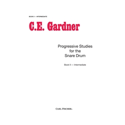 C.E. Gardner - Progressive Studies for the Snare Drum, Book II: Intermediate